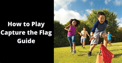 How to Play Capture the Flag .